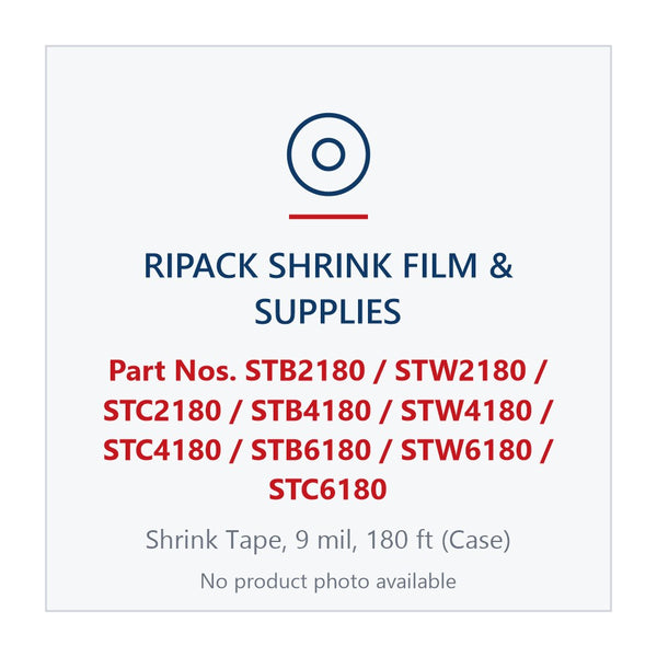 Shrink Film & Supplies, Ripack part no. STB2180, STW2180, STC2180, STB4180, STW4180, STC4180, STB6180, STW6180, STC6180 – no product photo available